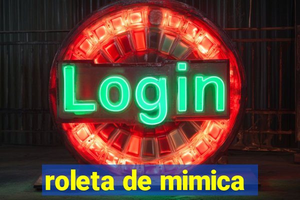 roleta de mimica